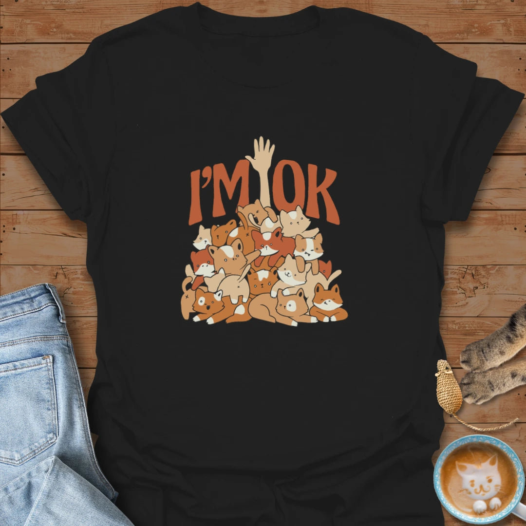 I'm OK T-Shirt