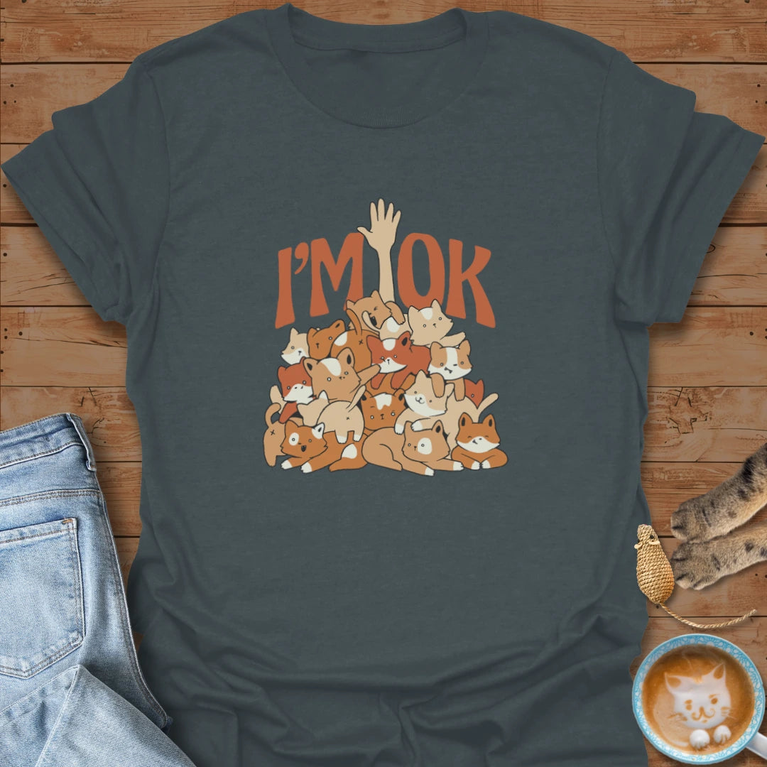 I'm OK T-Shirt