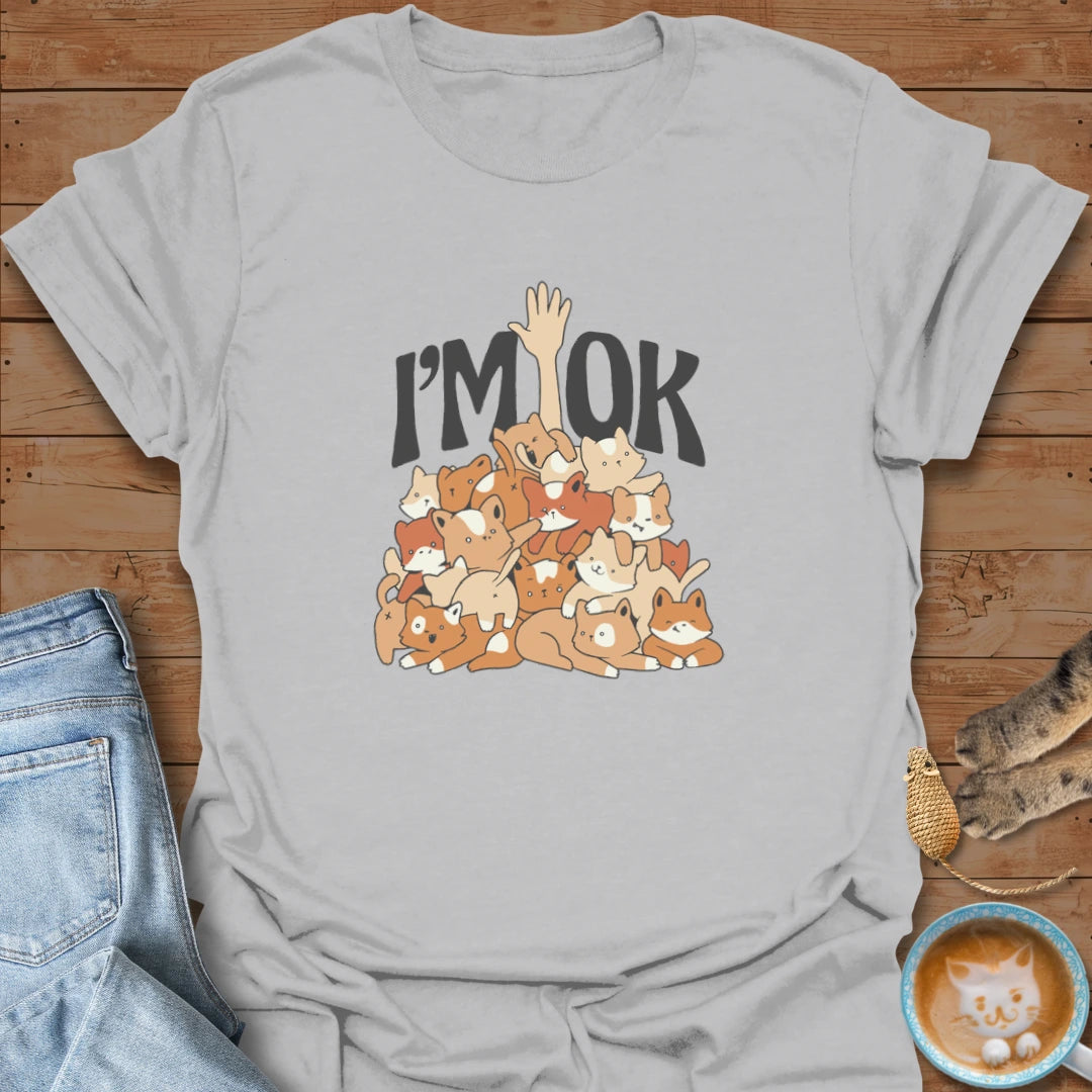 I'm OK T-Shirt