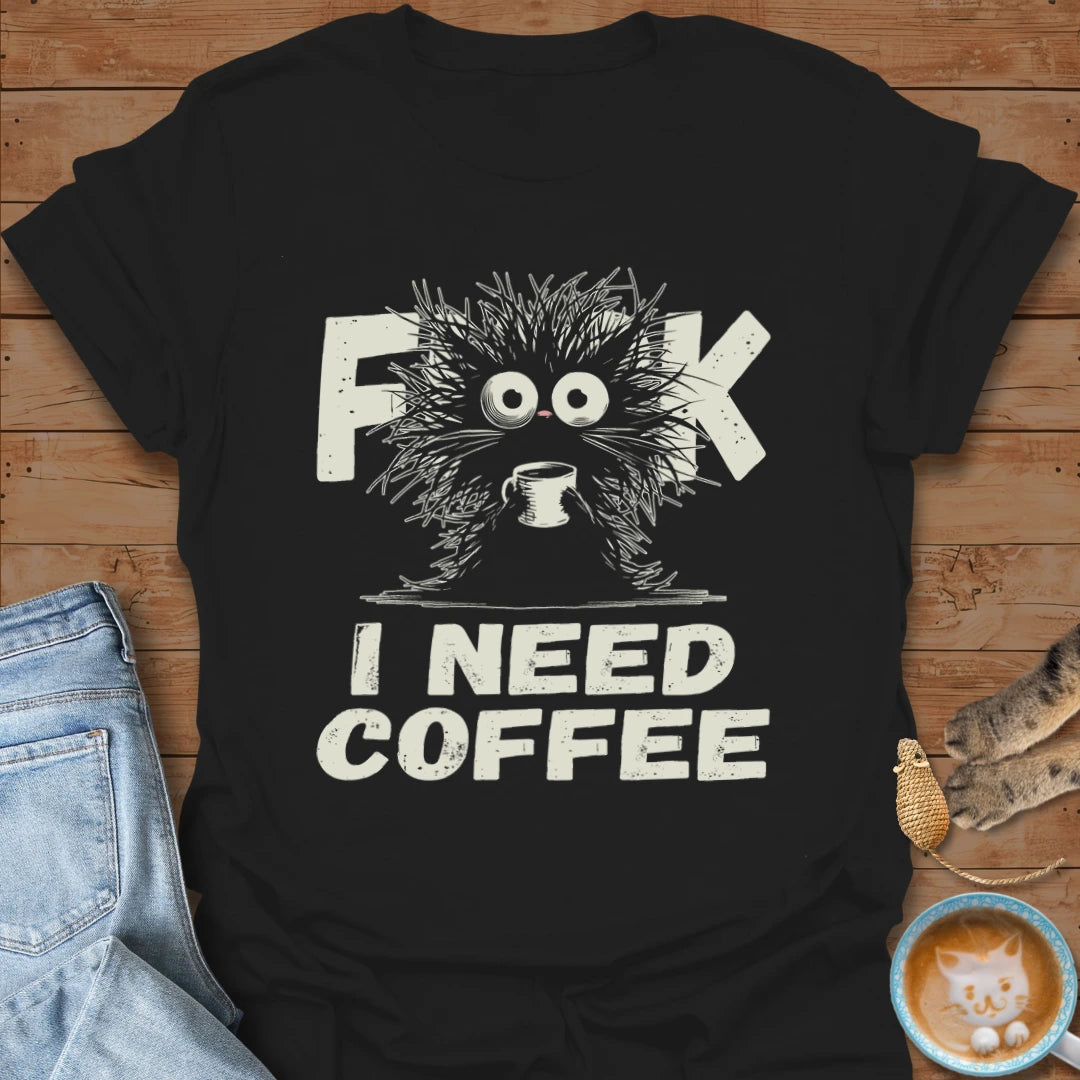 Need Coffee! T-Shirt