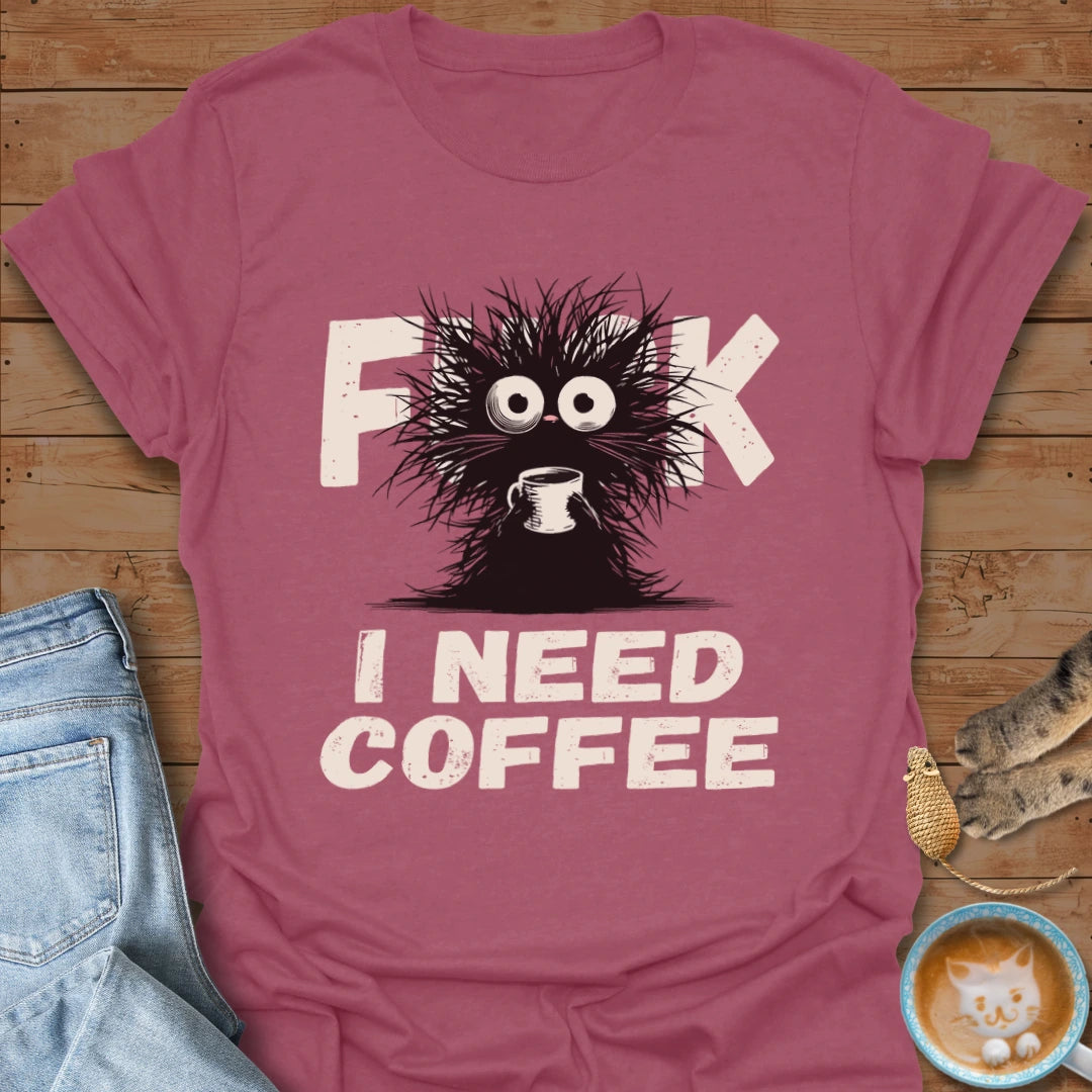 Need Coffee! T-Shirt