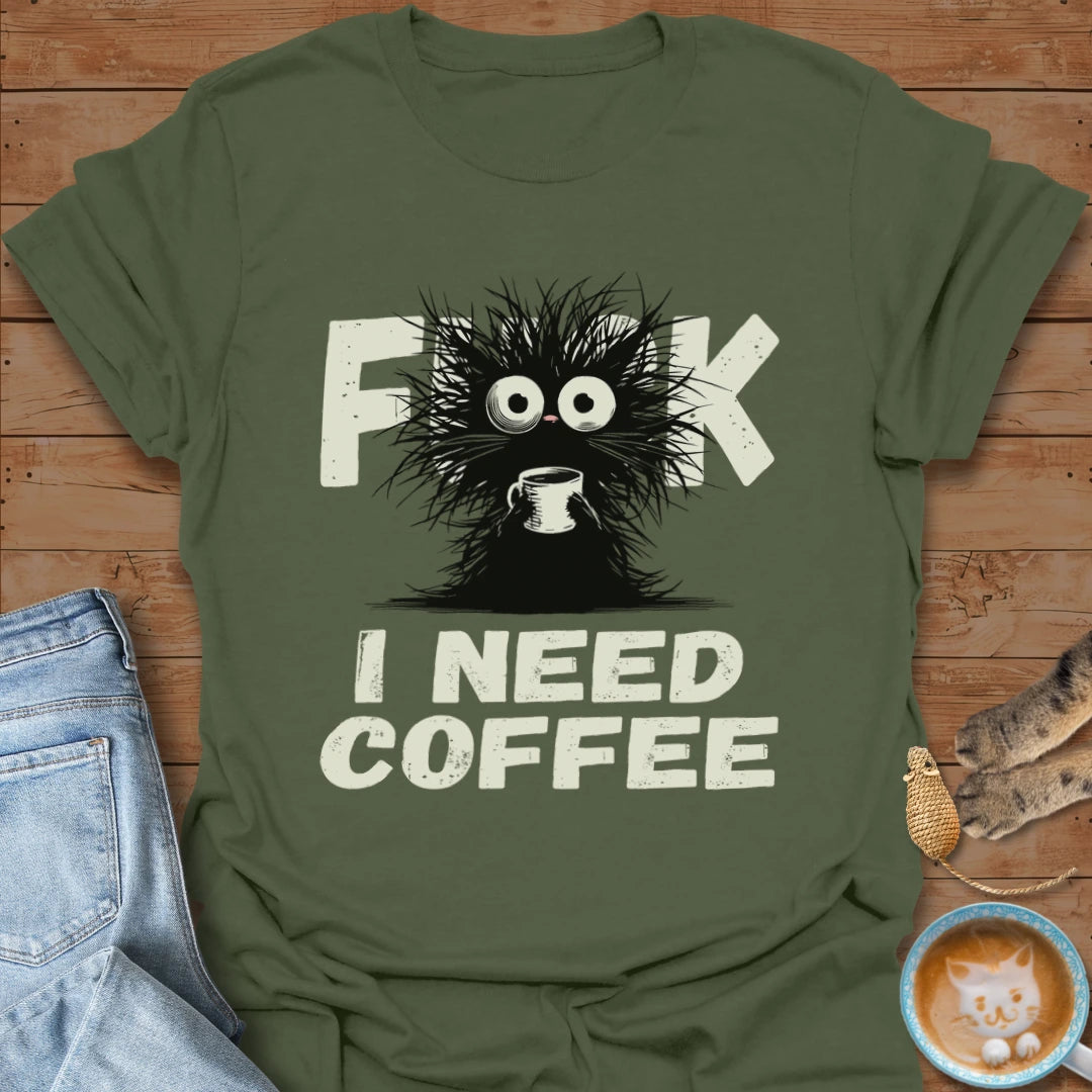 Need Coffee! T-Shirt