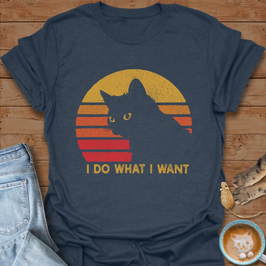 What I Want T-Shirt