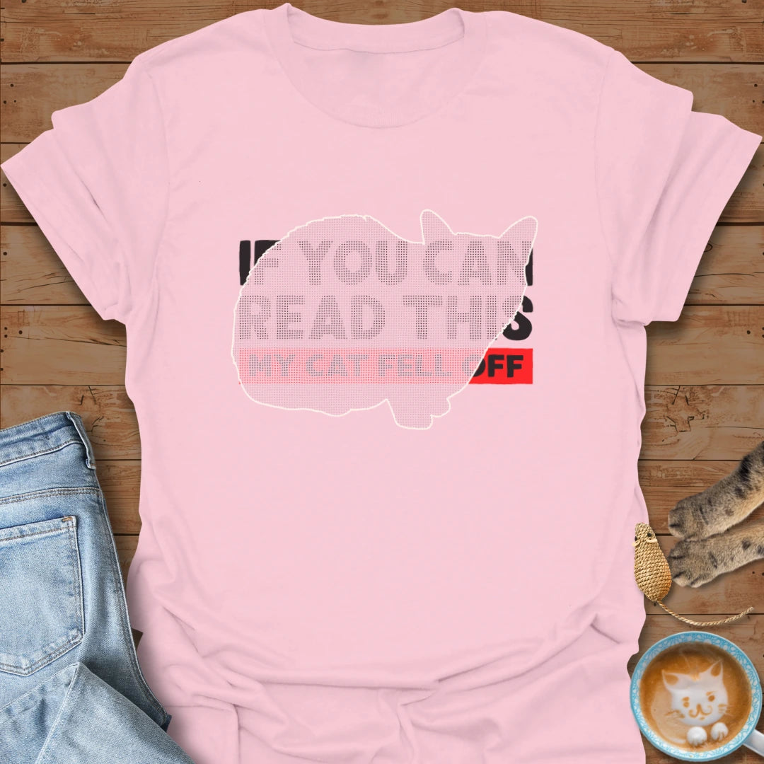 Cat Fell Off T-Shirt