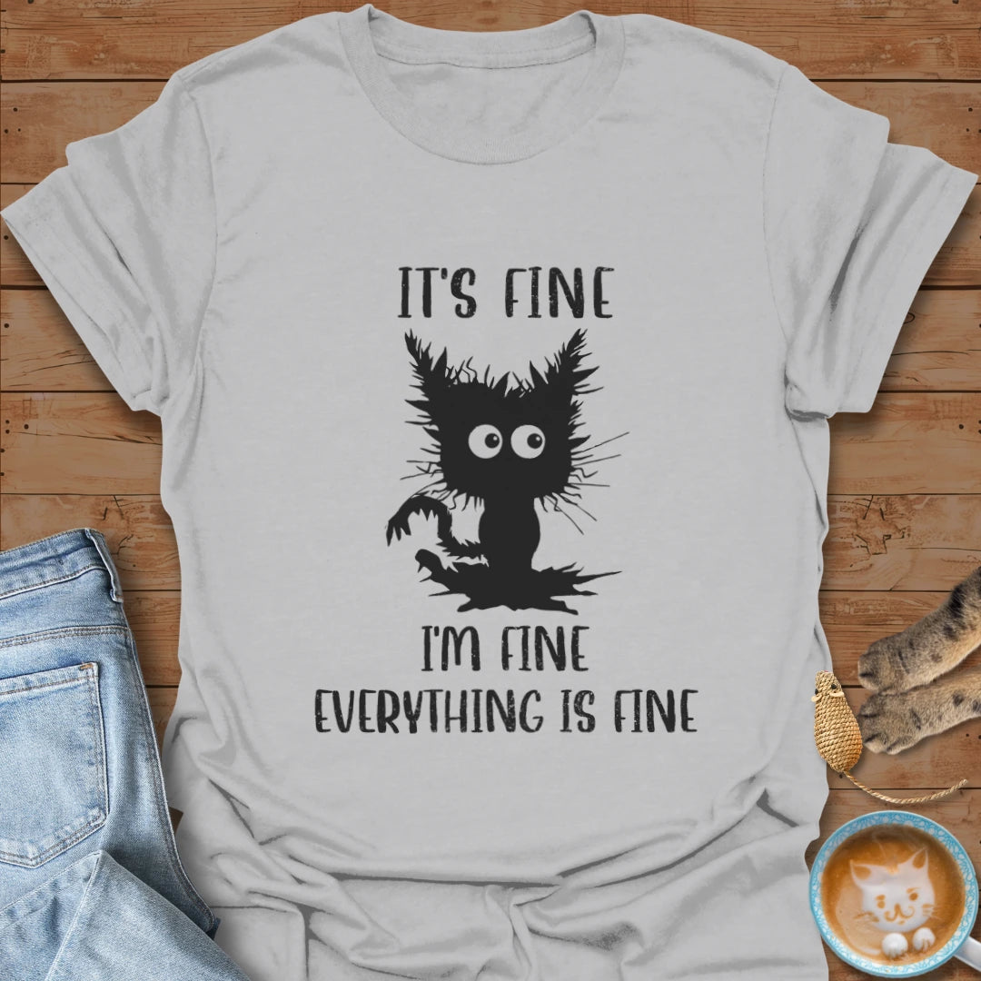 It's Fine T-Shirt
