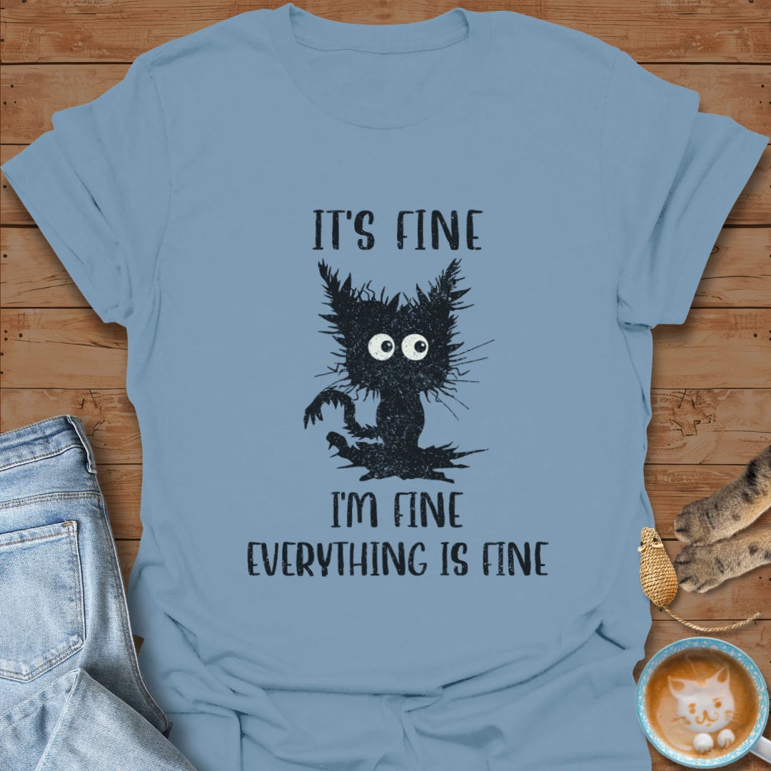 It's Fine T-Shirt