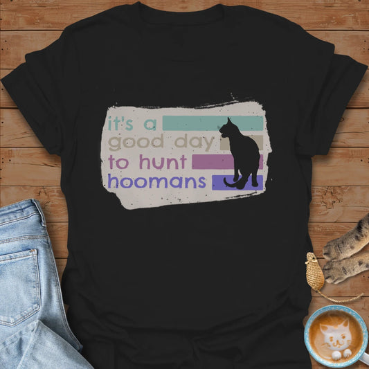 It's a Good Day T-Shirt