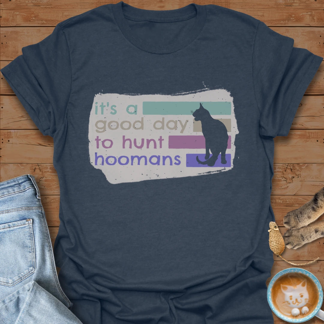 It's a Good Day T-Shirt