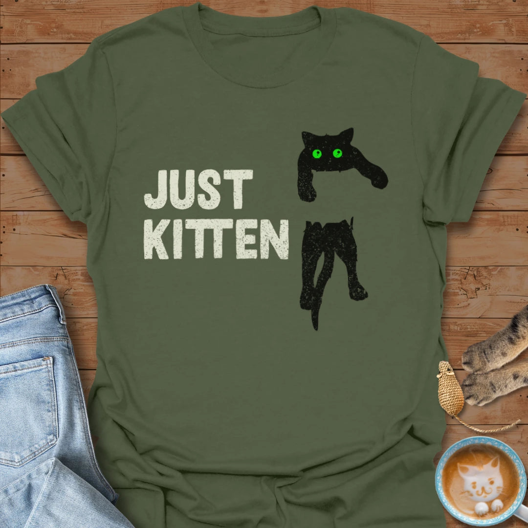 Just Kitten T-Shirt