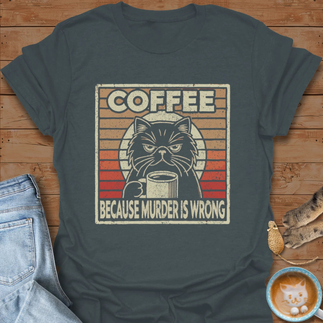 Murder is Wrong T-Shirt