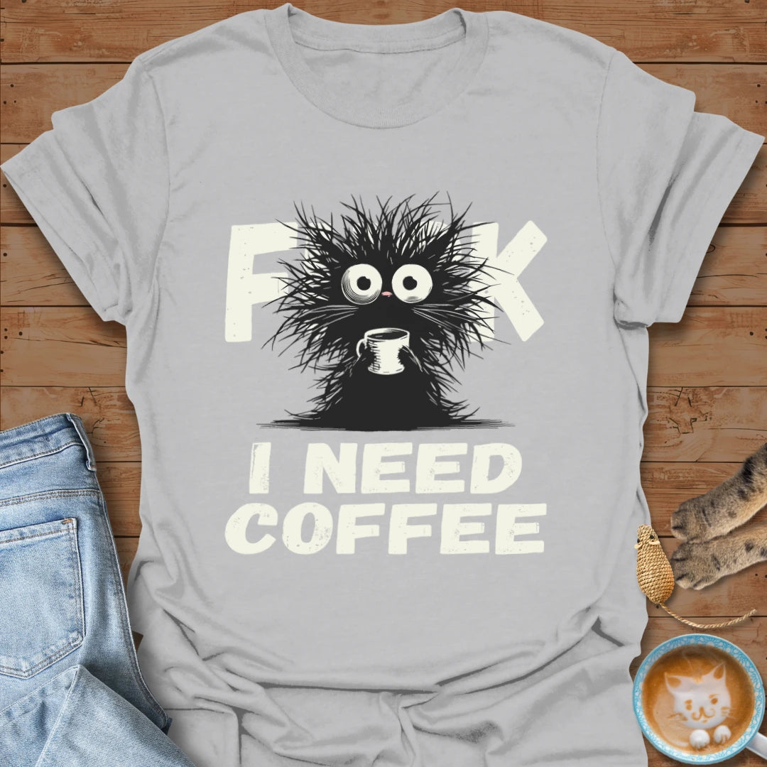 Need Coffee! T-Shirt