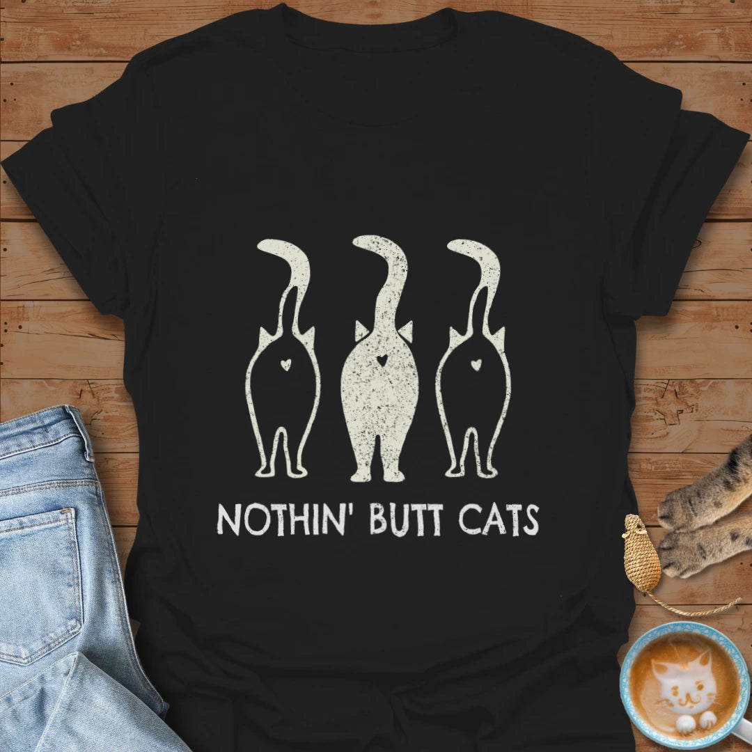 Nothin Butt T-Shirt