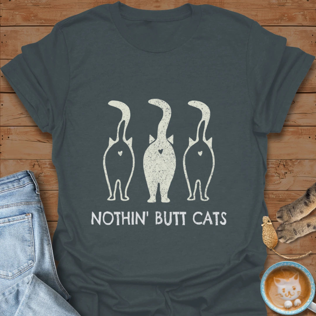 Nothin Butt T-Shirt
