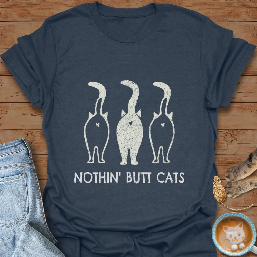 Nothin Butt T-Shirt