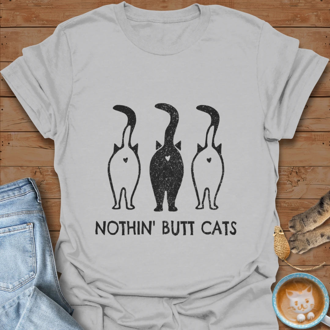 Nothin Butt T-Shirt