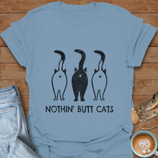 Nothin Butt T-Shirt