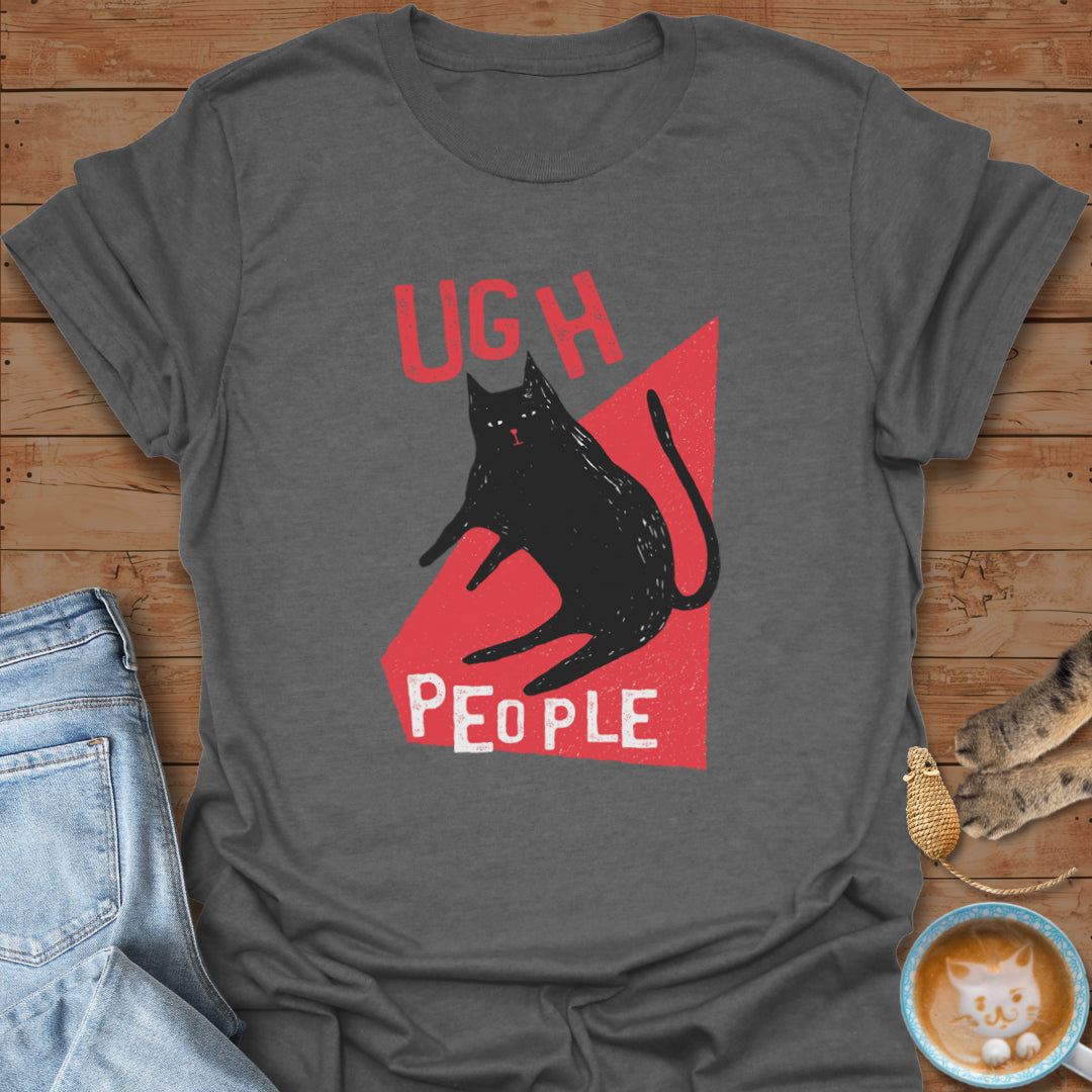 Ugh People T-Shirt